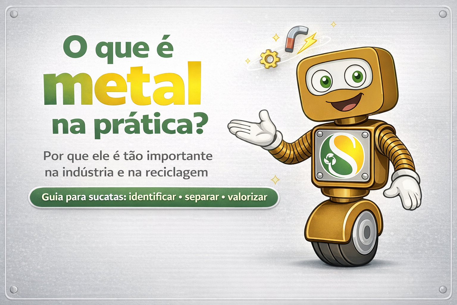 O que é metal (na prática) e por que ele é tão importante na indústria e na reciclagem?